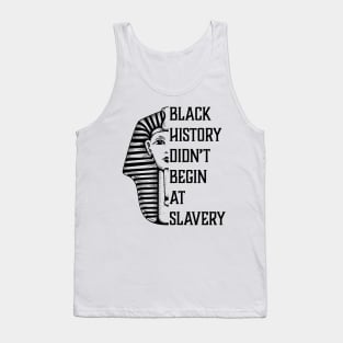 Black History Didn't Start At Slavery, Black History, African American Tank Top